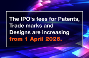 UK Intellectual Property Office fees to increase from April 2026